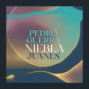 Pedro Guerra, Juanes – Niebla